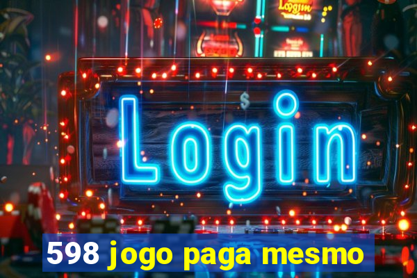 598 jogo paga mesmo